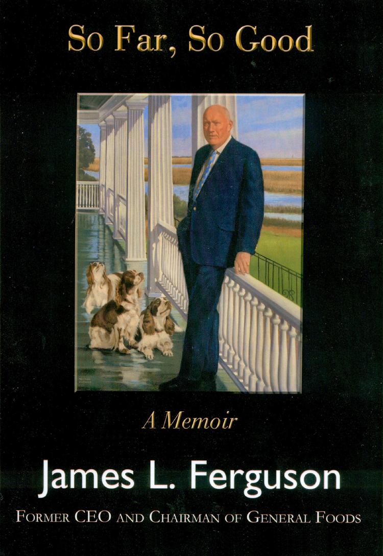 book cover featuring an oil portrait by Claude Buckley of former CEO of General Foods, Mr. James L. Ferguson